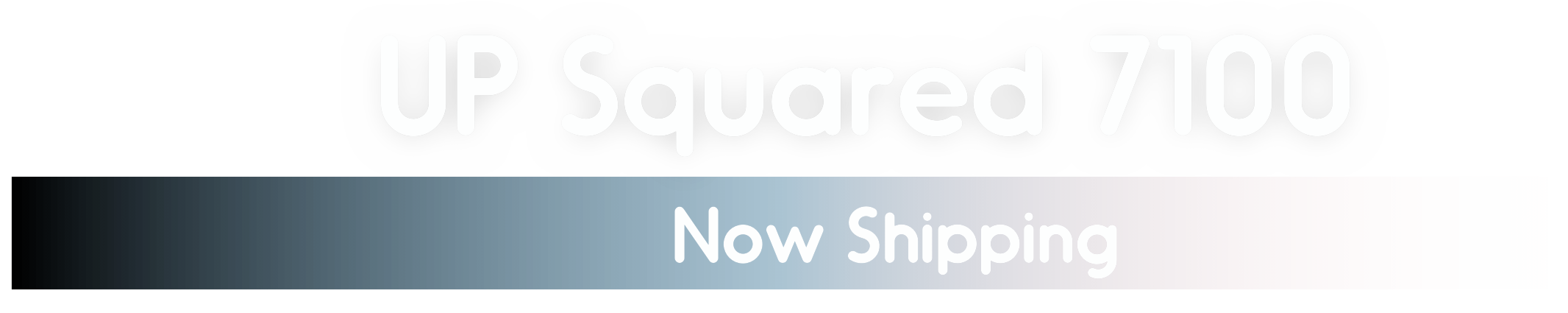 UP Squared 7100 Slider Information Title - shipping