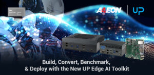 Build, Convert, Benchmark, & Deploy with the New UP Edge AI Toolkit