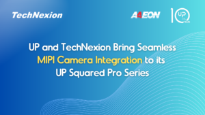 Read more about the article UP Joins Forces with TechNexion to Bring Seamless MIPI Camera Integration to its UP Squared Pro Series
